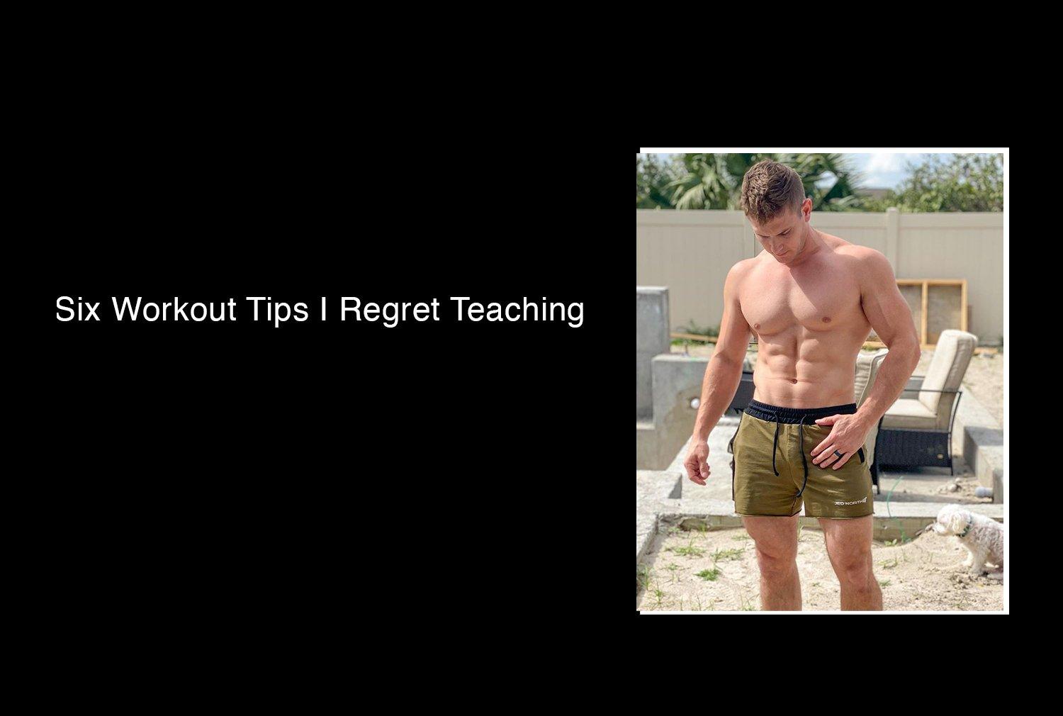 Six Workout Tips I Regret Teaching